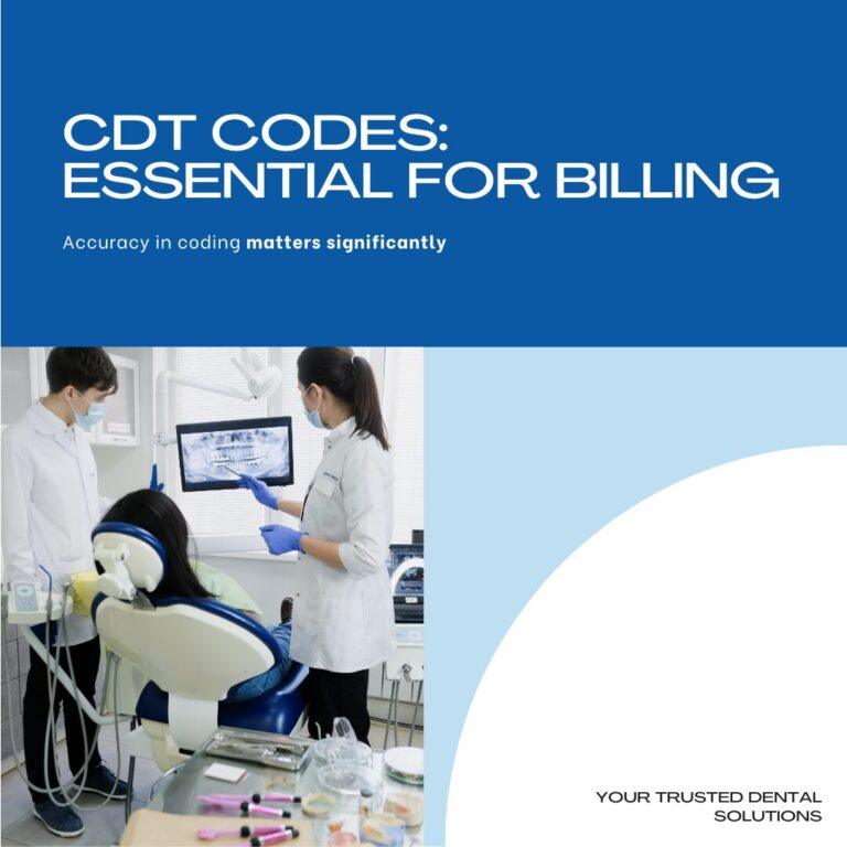 Top 10 Types of CDT Codes and How They Streamline Dental Billing: