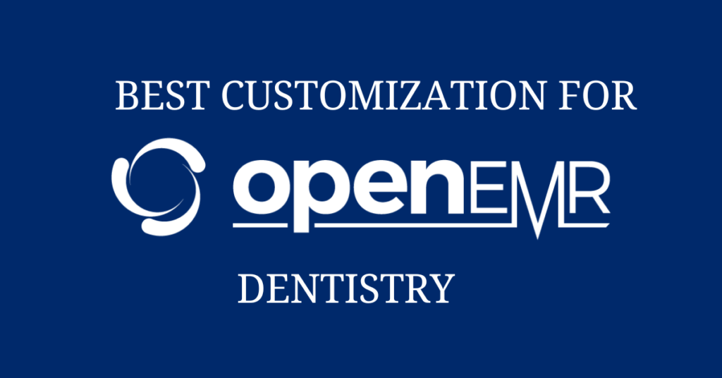 Design image of best customization for OpenEMR Dentistry